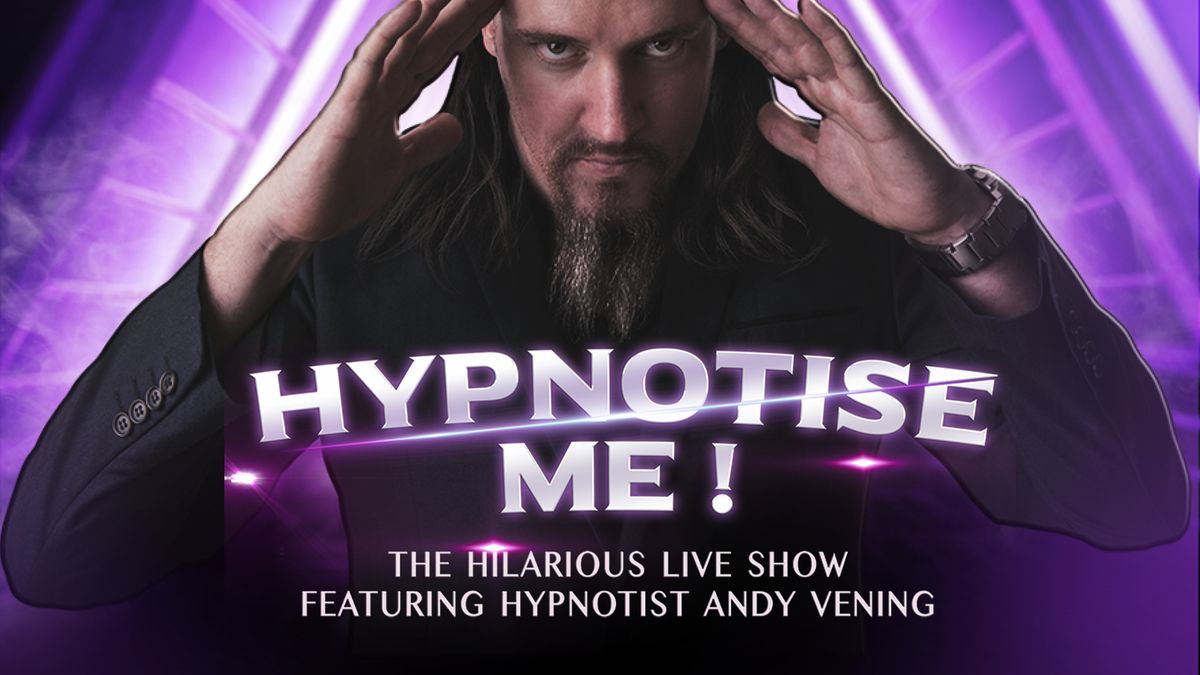 "Hypnotise Me" Hypnosis Comedy Show: Andy Vening