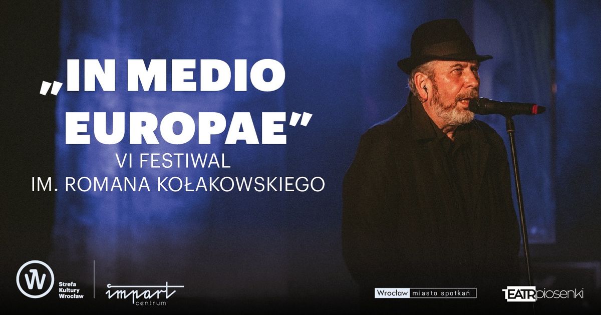 In medio Europae \u2013 VI Festiwal im Romana Ko\u0142akowskiego