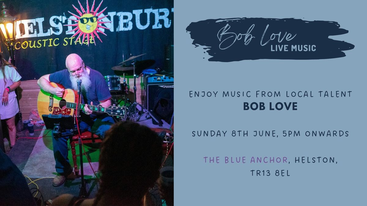 Bob Love @ The Blue Anchor Inn, Helston