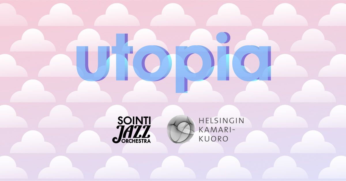 Sointi Jazz Orchestra & Helsingin kamarikuoro: Utopia \/ Helsinki