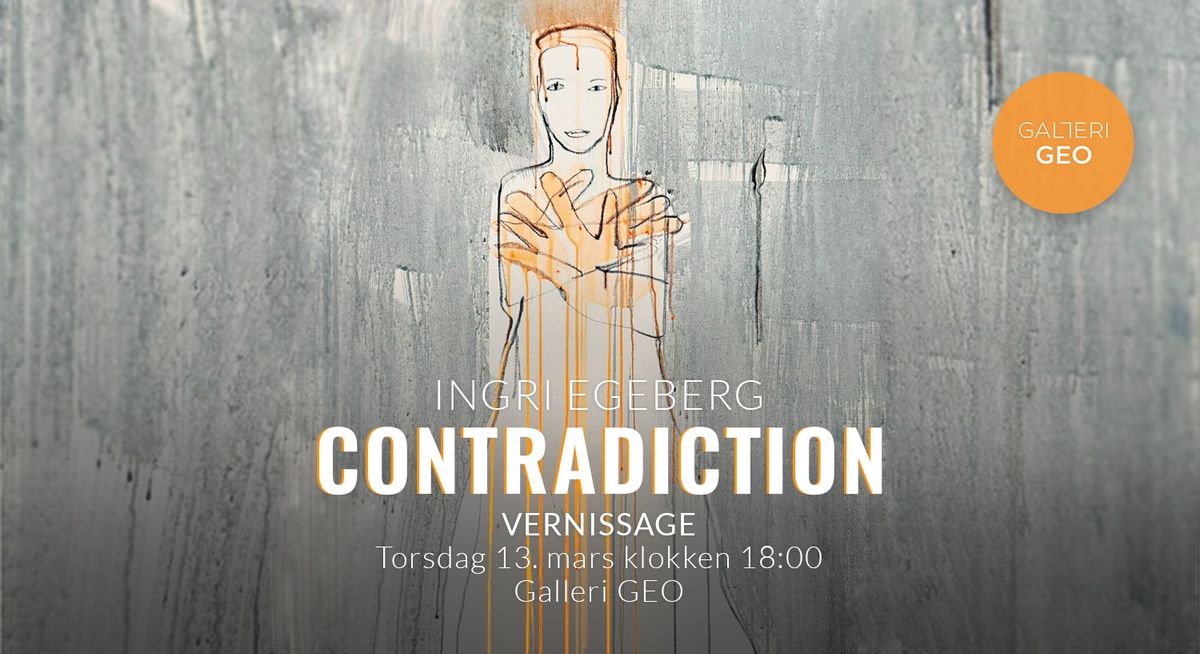 Soloutstilling: Ingri Egeberg, "Contradiction"