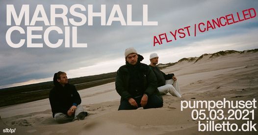 Marshall Cecil \/\/ Pumpehuset \u2013 Aflyst