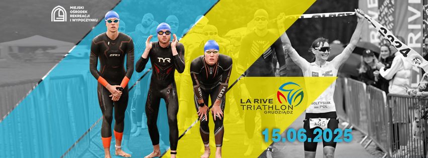 La Rive Triathlon Grudzi\u0105dz - 15.06.2025