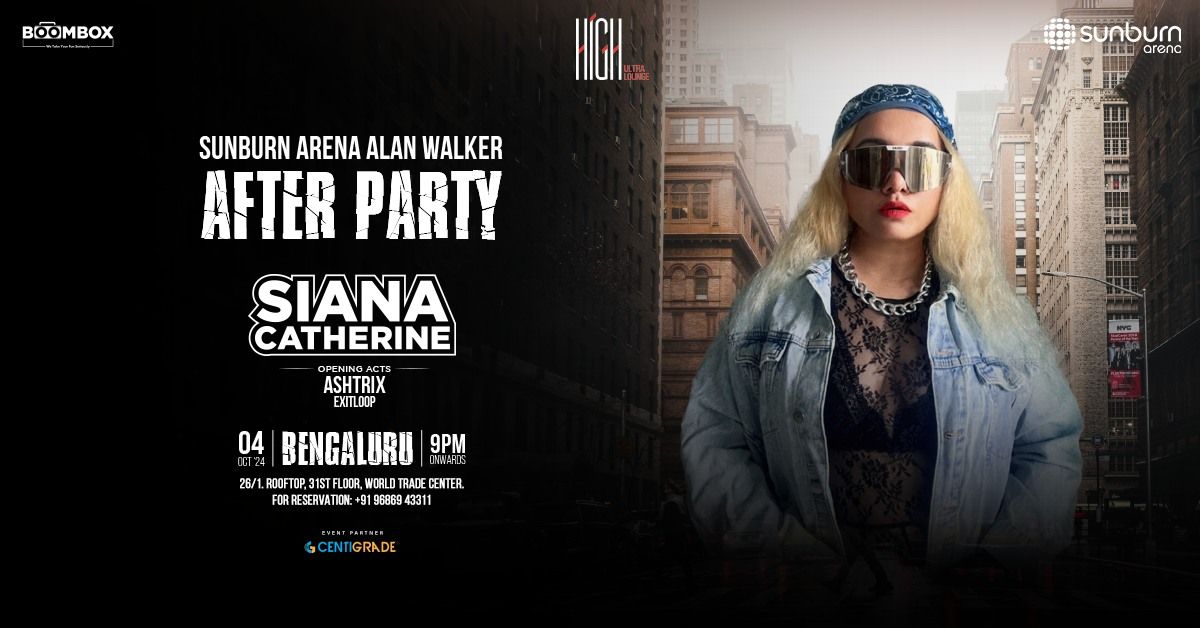 Alan Walker After Party ft. Siana Catherine | 4th Oct | HIGH