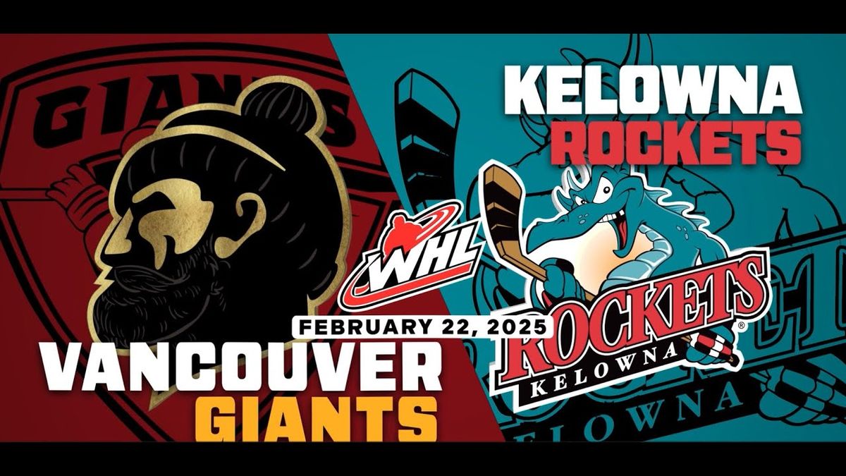Vancouver Giants vs. Kelowna Rockets