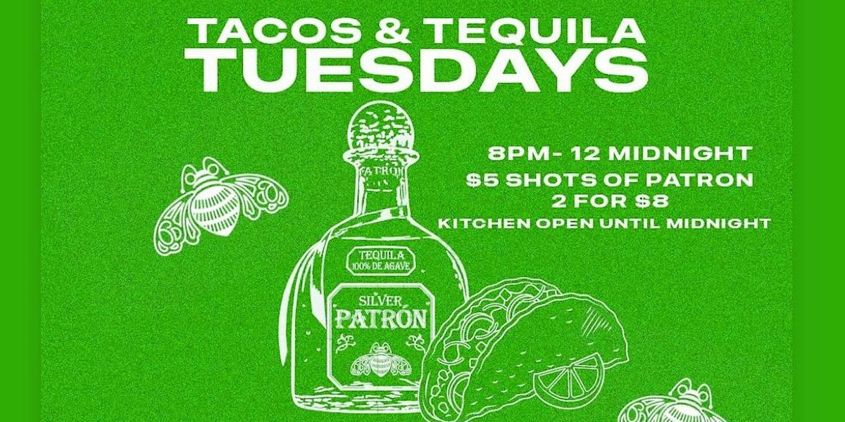 TACO & TEQUILA TUESDAY featuring PATRON & DJ KNOCKOUT!