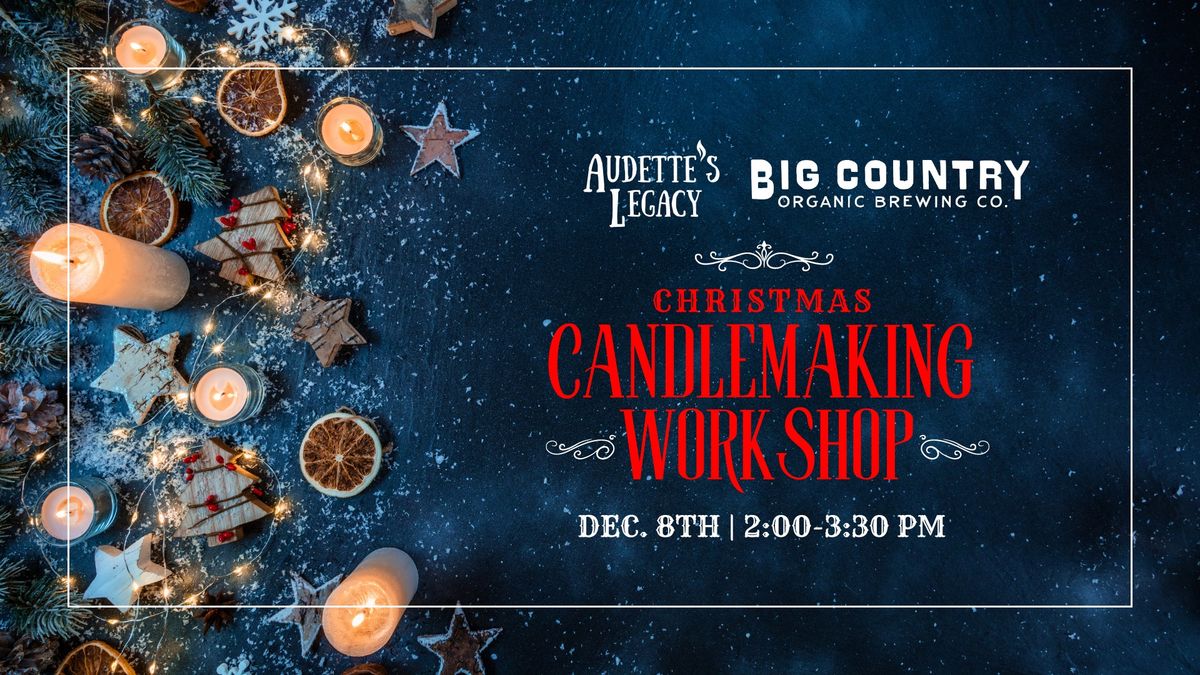 ? Christmas CandleMaking Pop-Up at Big Country Brewing Co ?\ufe0f