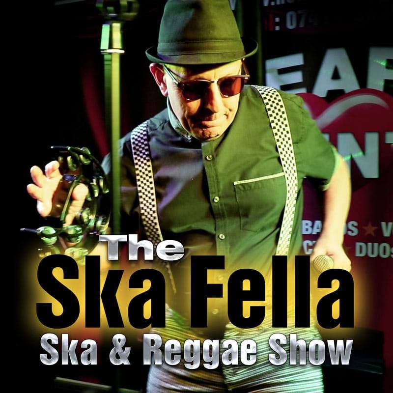 Ska live act  THE SKA FELLA returns !