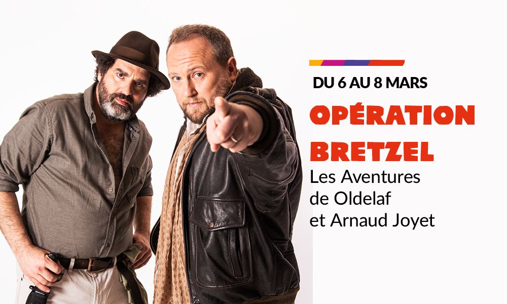 LES AVENTURES DE OLDELAF ET ARNAUD JOYET : OP\u00c9RATION BRETZEL