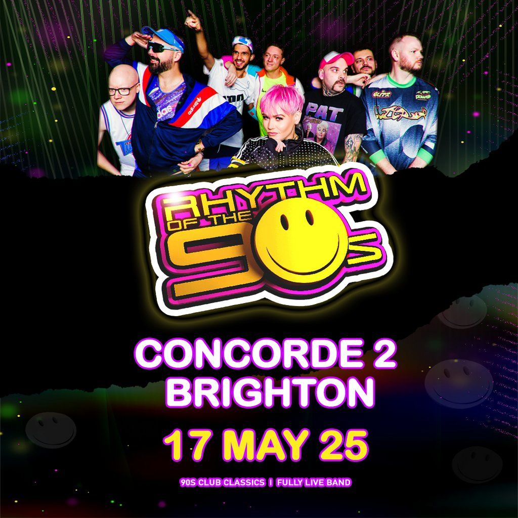 Rhythm of the 90s - Live at The Concorde 2 - Brighton