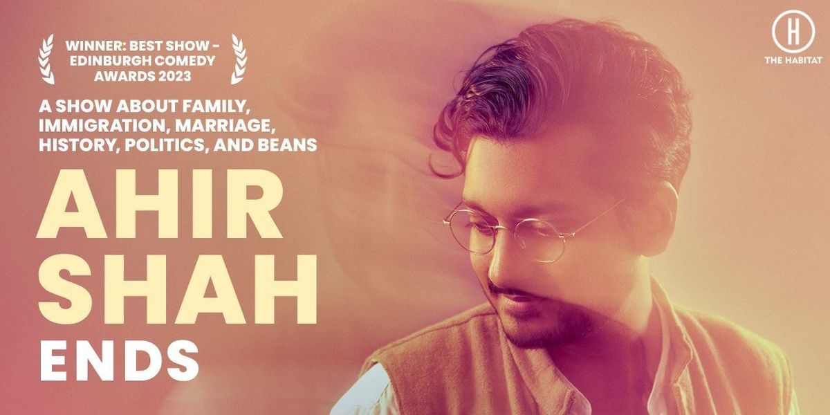 Ahir Shah: Ends, Soho Theatre UK