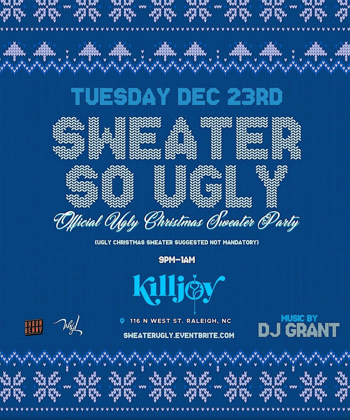 Sweater So Ugly @ Killjoy Raleigh