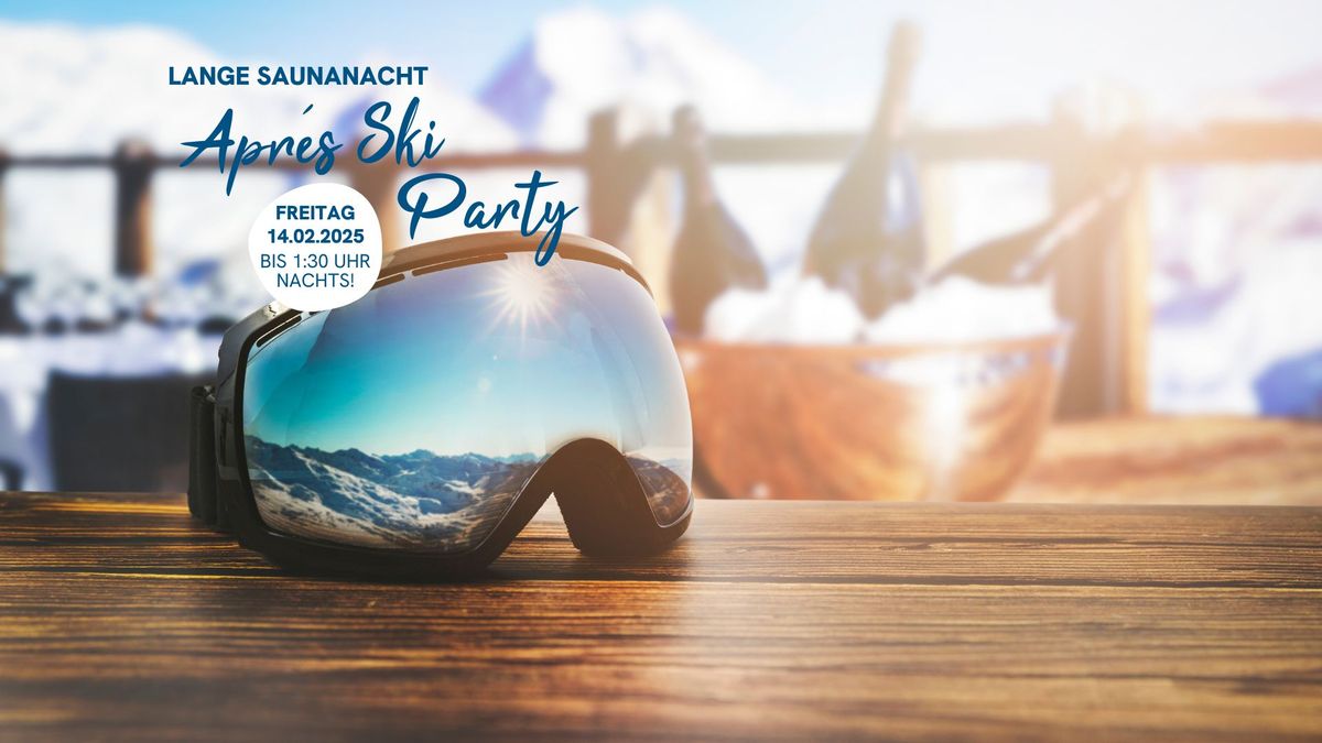 Lange Saunanacht "Apr\u00e9s Ski Party" 