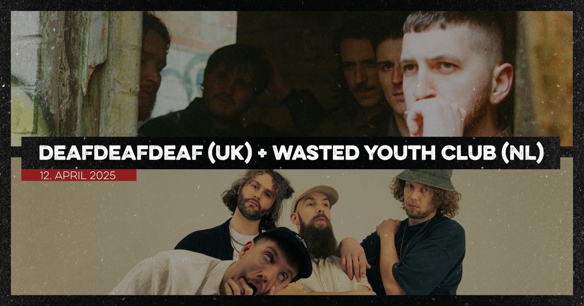 DeafDeafDeaf (UK) + Wasted Youth Club (NL) - Posten, Odense