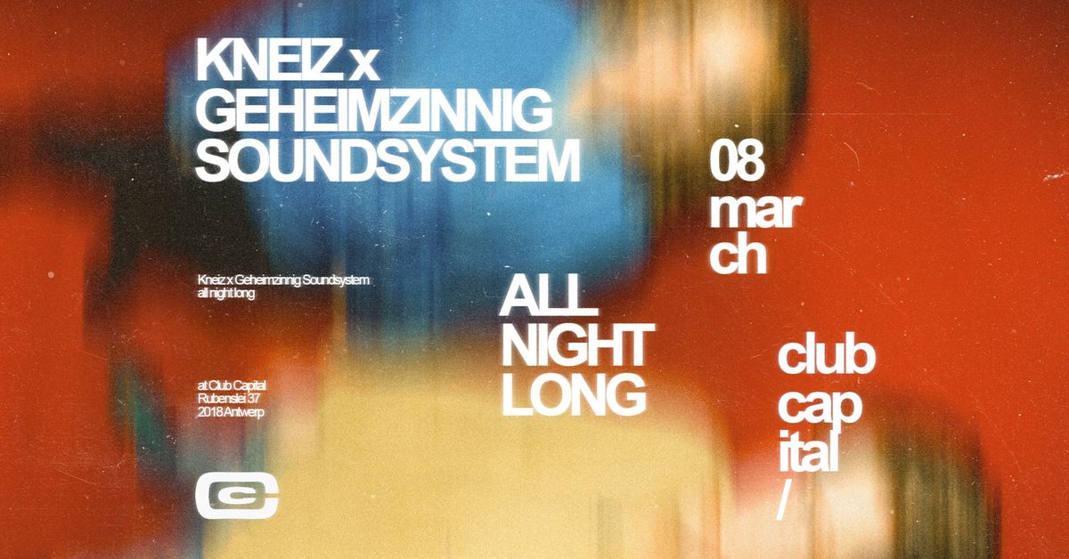 Geheimzinnig Soundsystem & kneiz all night long at Club Capital