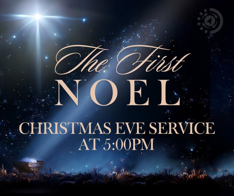 CHRISTmas Eve Service "The First Noel"