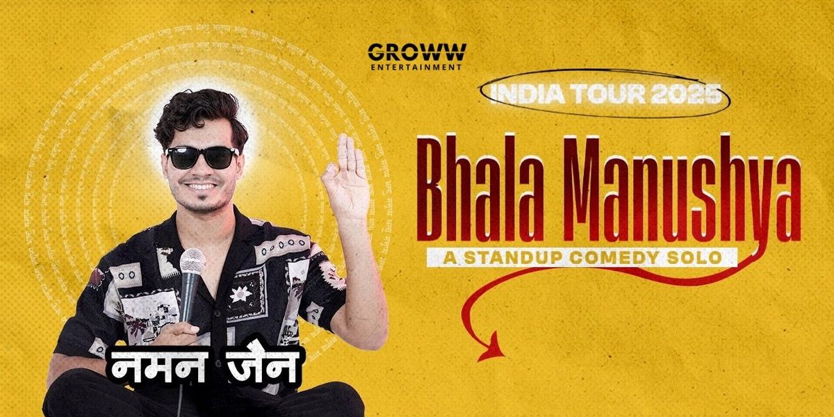 Naman Jain's Bhala Manushya