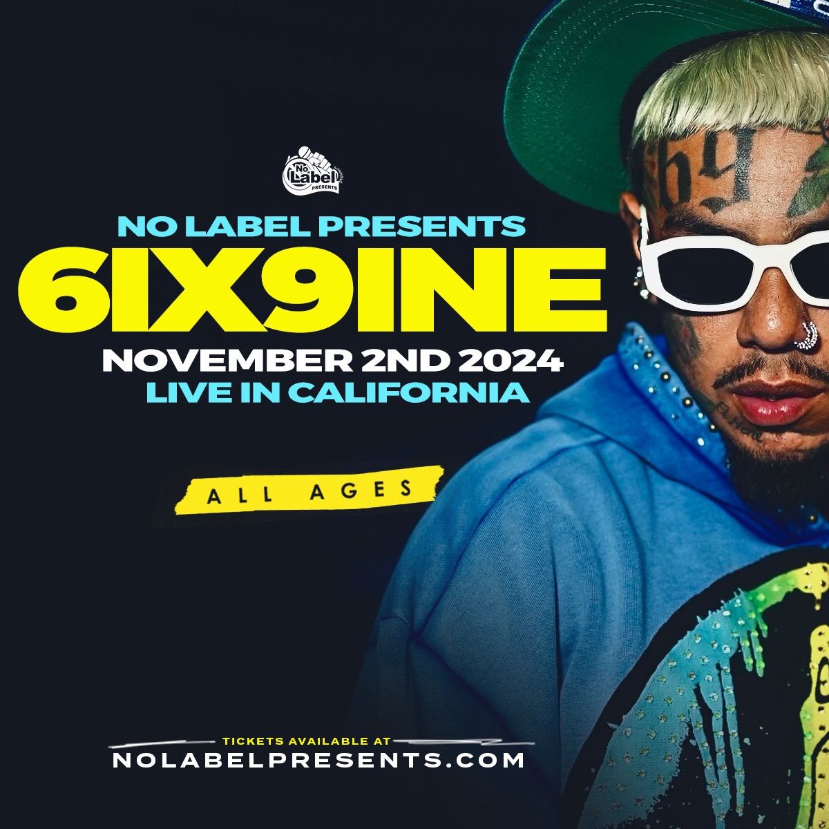 NOLABEL PRESENTS 6IX9INE LIVE IN THE INLAND EMPIRE 