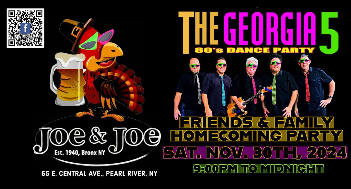 Joe & Joe\u2019s Presents: The Georgia 5: 80\u2019s Dance Party \u201cFriends & Family Homecoming\u201d