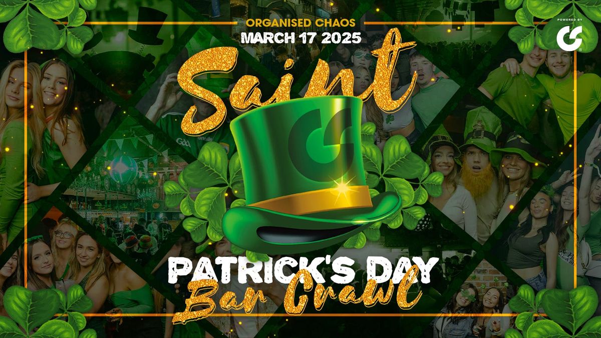 The St Paddy\u2019s Day Chaos Crawl - Presented By Organised Chaos \ud83c\udf40 \ud83c\uddee\ud83c\uddea