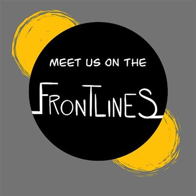 Meet Us on the Frontlines
