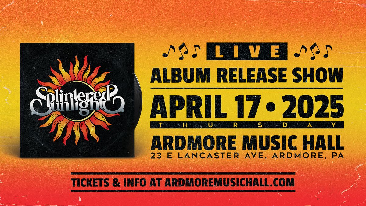 Splintered Sunlight: Album Release at Ardmore Music Hall 4\/17