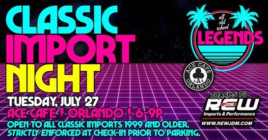 Legends - Classic Import Night!