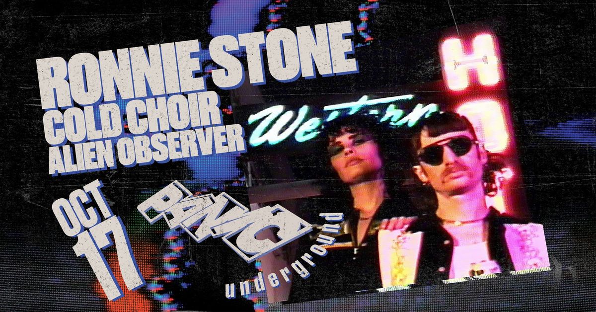 Ronnie Stone, Cold Choir, Alien Observer - Panic Underground