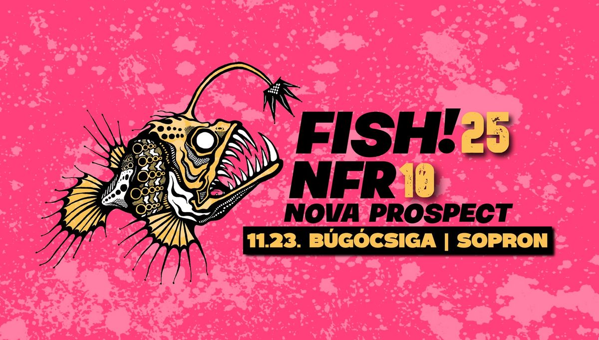 FISH!25+NFR 10 + NOVA PROSPECT \/\/ B\u00daG\u00d3CSIGA, SOPRON \/\/ 11.23.