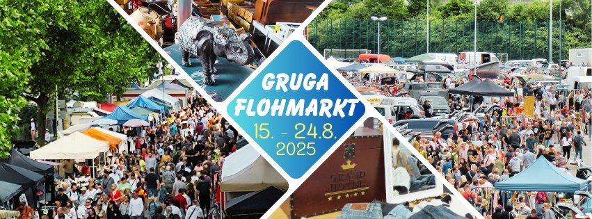 \u2600\ufe0fGRUGA-FLOHMARKT\u2600\ufe0f15. bis 24.08\ud83d\udca510 Tage!\ud83d\udca5Nur 1x im Jahr!\ud83d\udca5