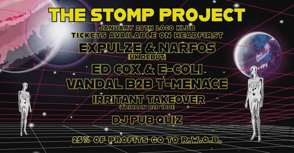 The Stomp Project Presents: EXPULZE & NARFOS, VANDAL B2B T- MENACE, ED COX & E-COLI + MORE