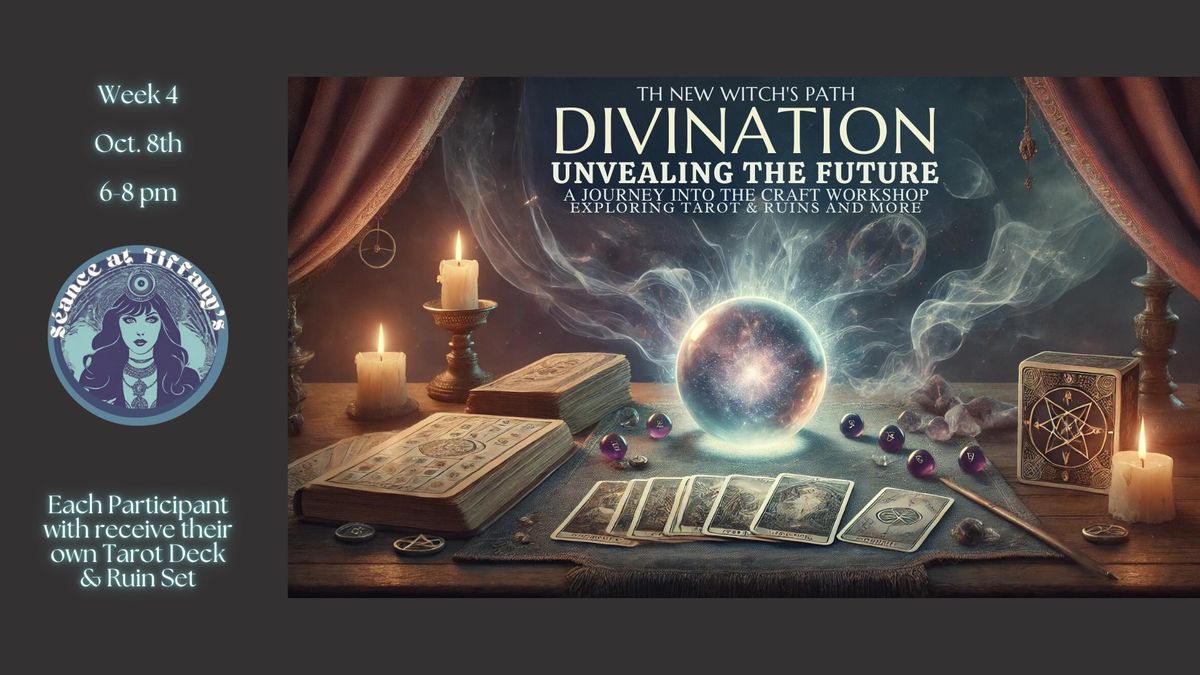 The New Witch\u2019s Path: A Journey into the Craft Workshop - Class 4 Divination: Unveiling the Future