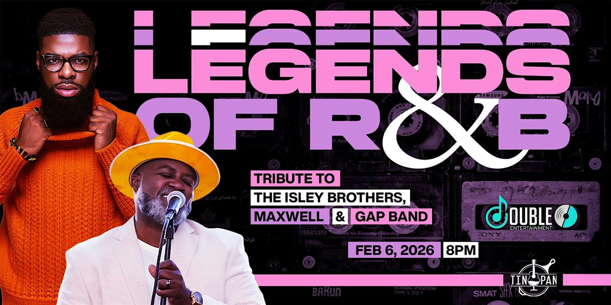 Legends of R&B "Tribute to The Isley Brothers, Maxwell, & Gap Band"