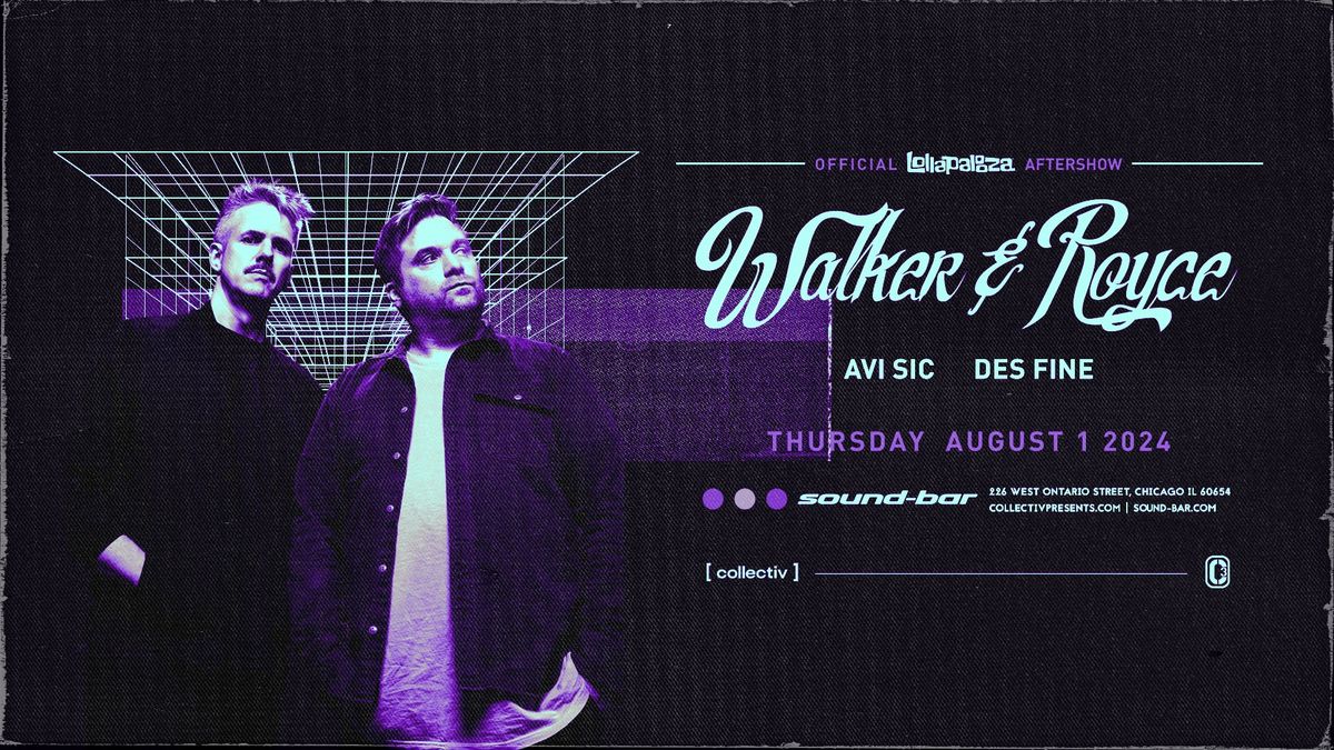 Official Lollapalooza Aftershows: Walker & Royce at Sound-Bar | Chicago, IL