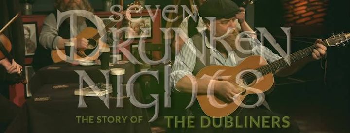 Seven Drunken Nights \u2013 The Story of The Dubliners