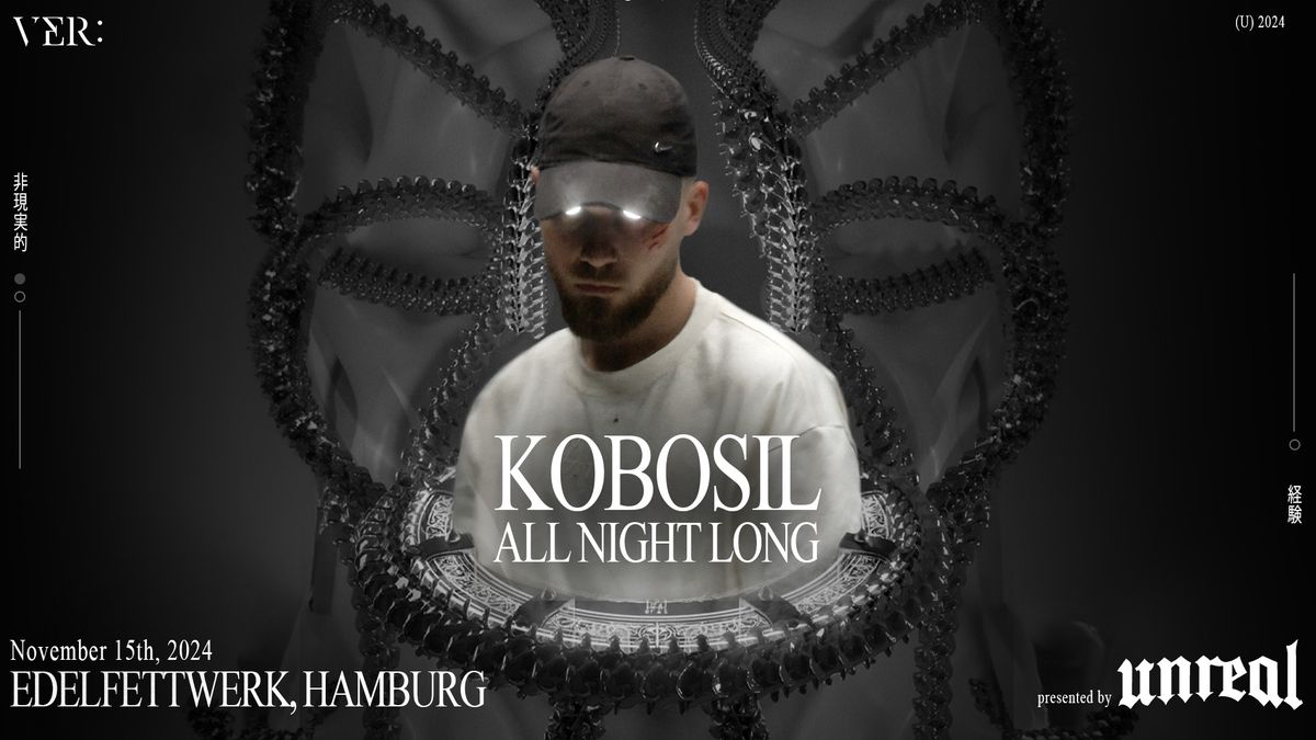 UNREAL X VER: pres. Kobosil all night long