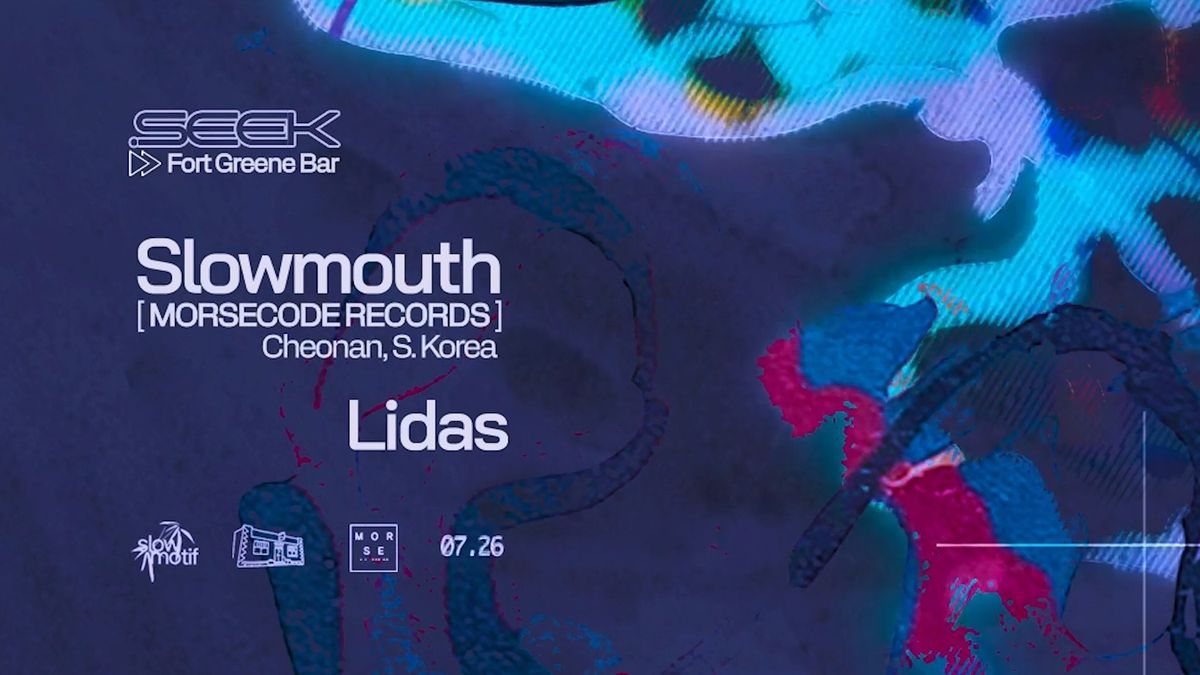 Seek \\\\\\ Slowmouth [S. Korea], Lidas