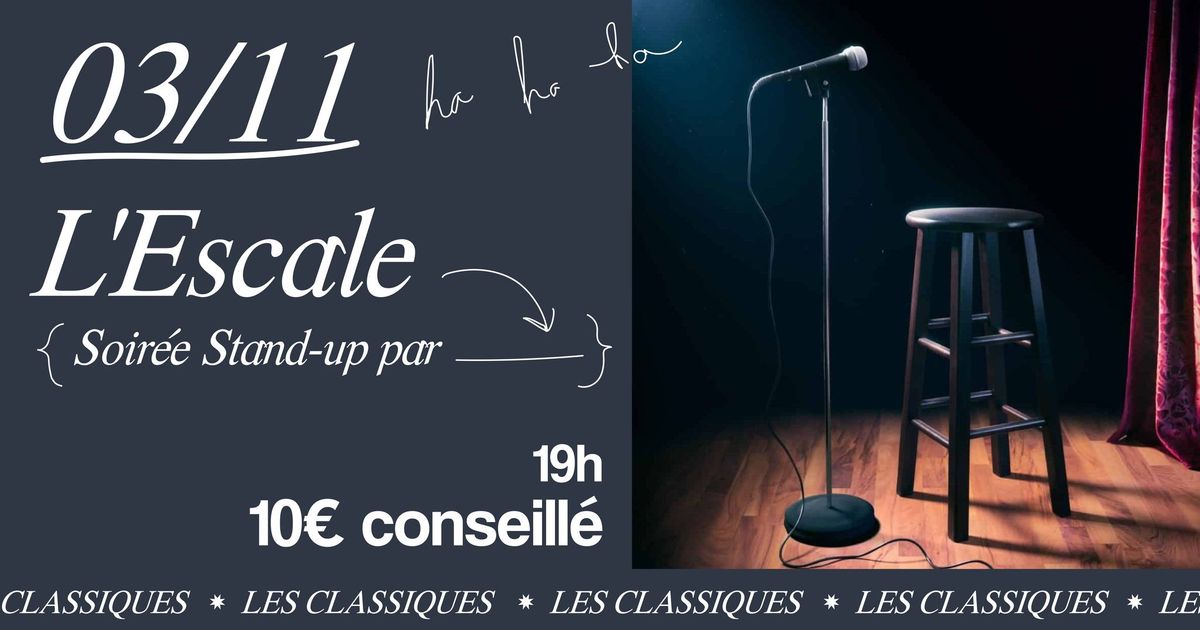 { L'Escale } \u25cf Soir\u00e9e Stand Up