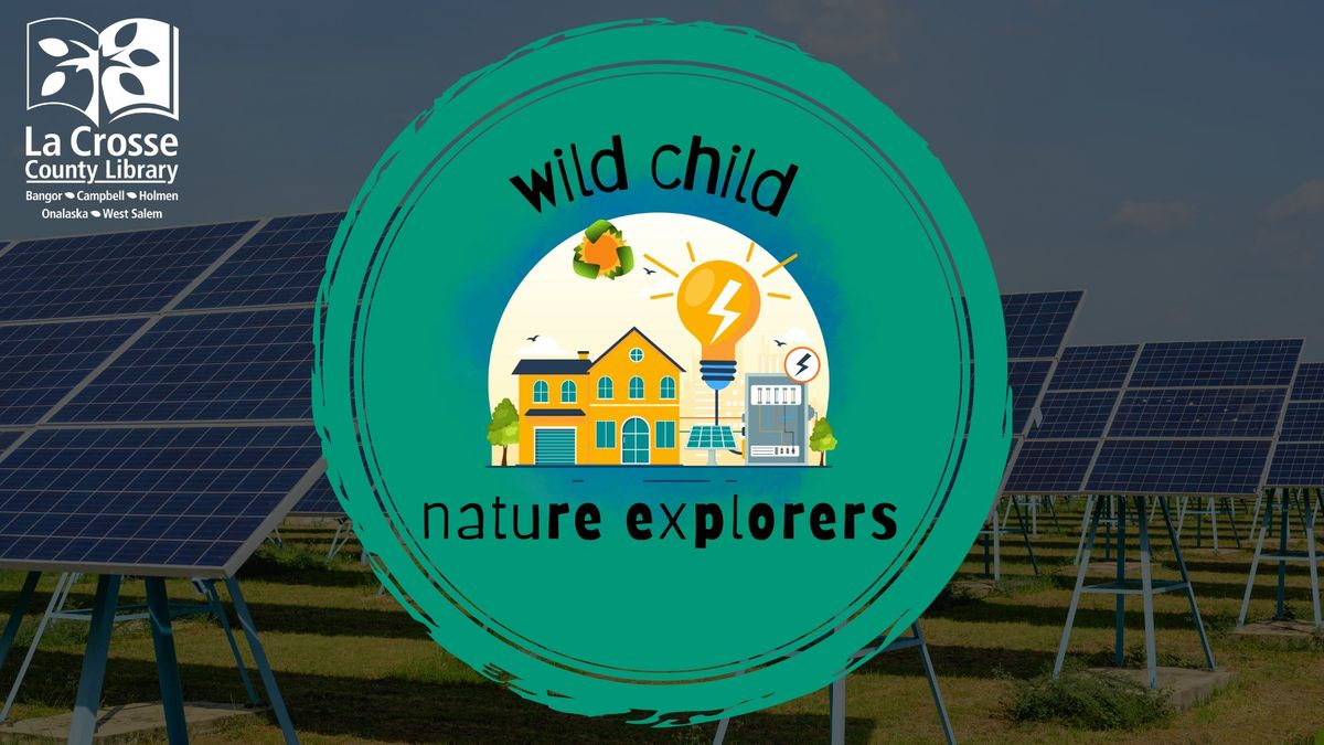 Wild Child Nature Explorers: Renewable Energy