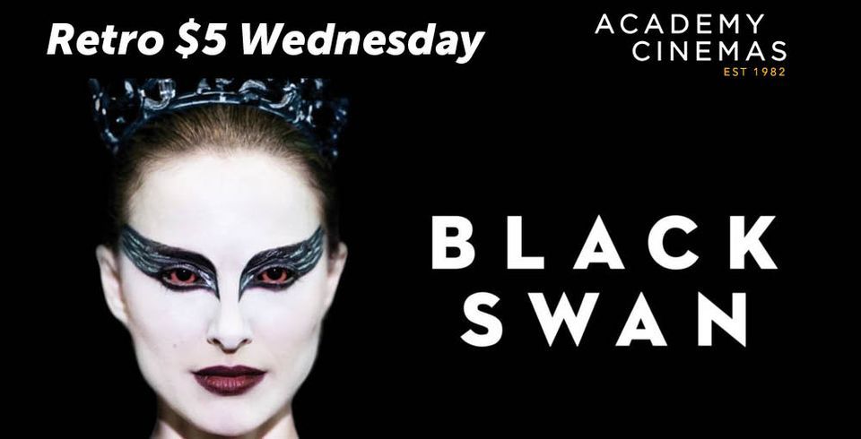 Black Swan (2010) - $5 Academy Cinemas Screening