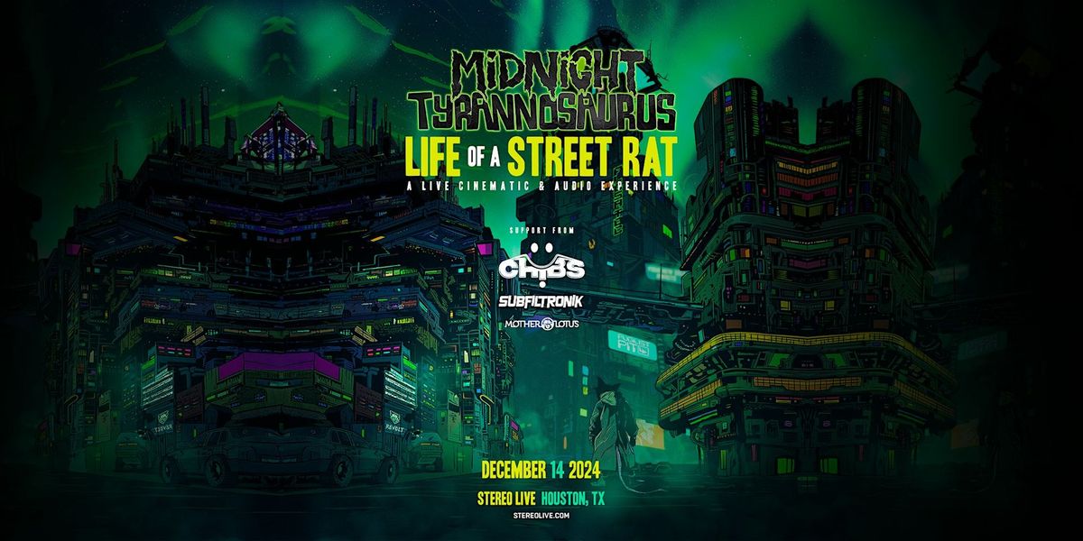 Midnight Tyrannosaurus: Life of a Street Rat - Stereo Live Houston