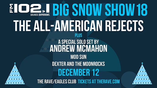 FM 102\/1's BIG SNOW SHOW 18 featuring The All-American Rejects