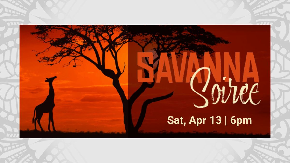 Savanna Soiree Dinner Theater Experience & Fundraiser