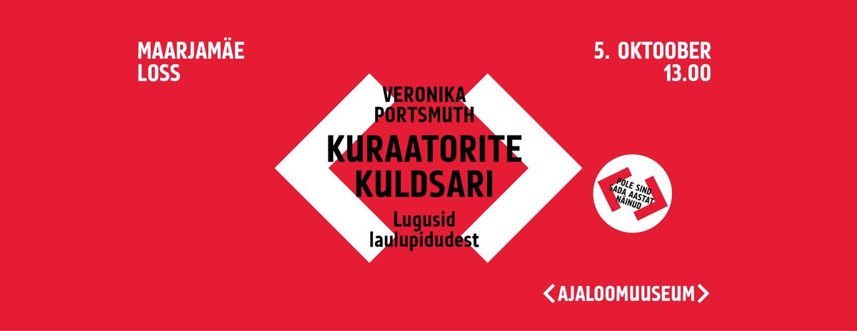 Kuraatorite kuldsari. Veronika Portsmuth: Lugusid laulupidudest