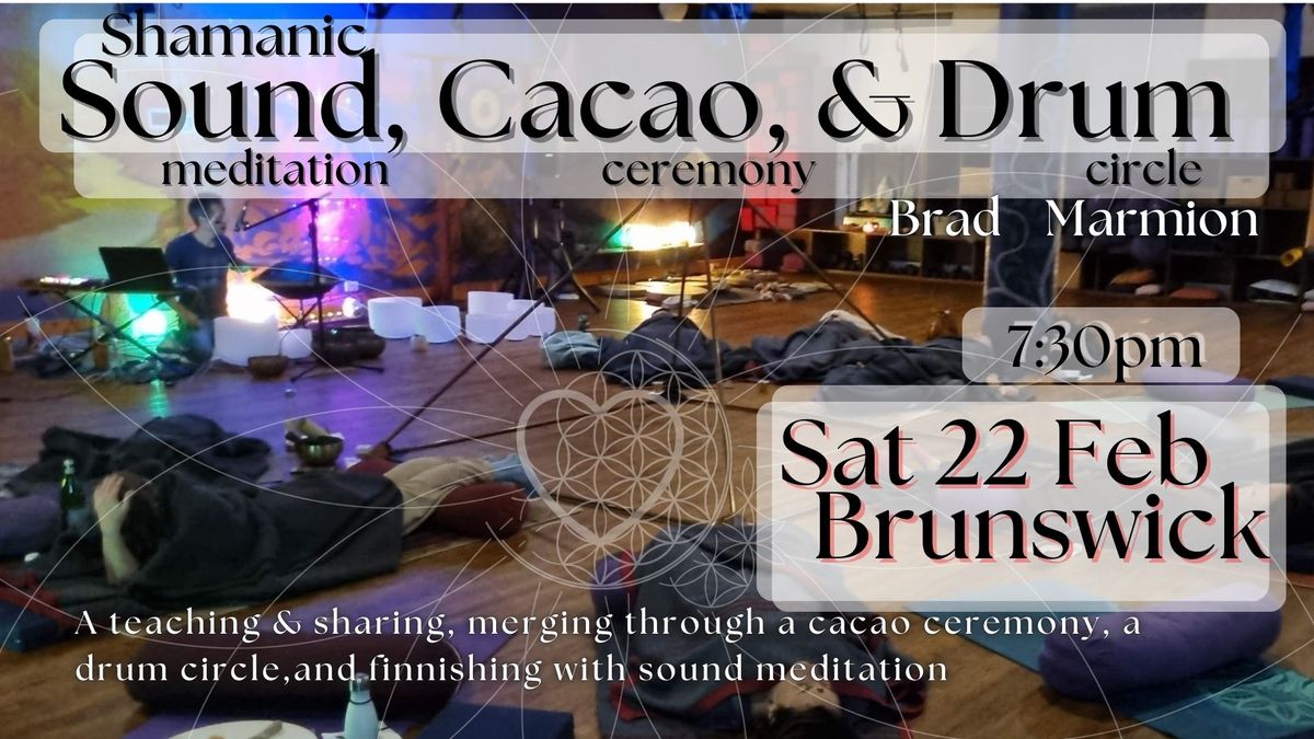 Shamainc sound, cacao, & drum activation. Sat 22 Feb 7:30pm_Brunswick