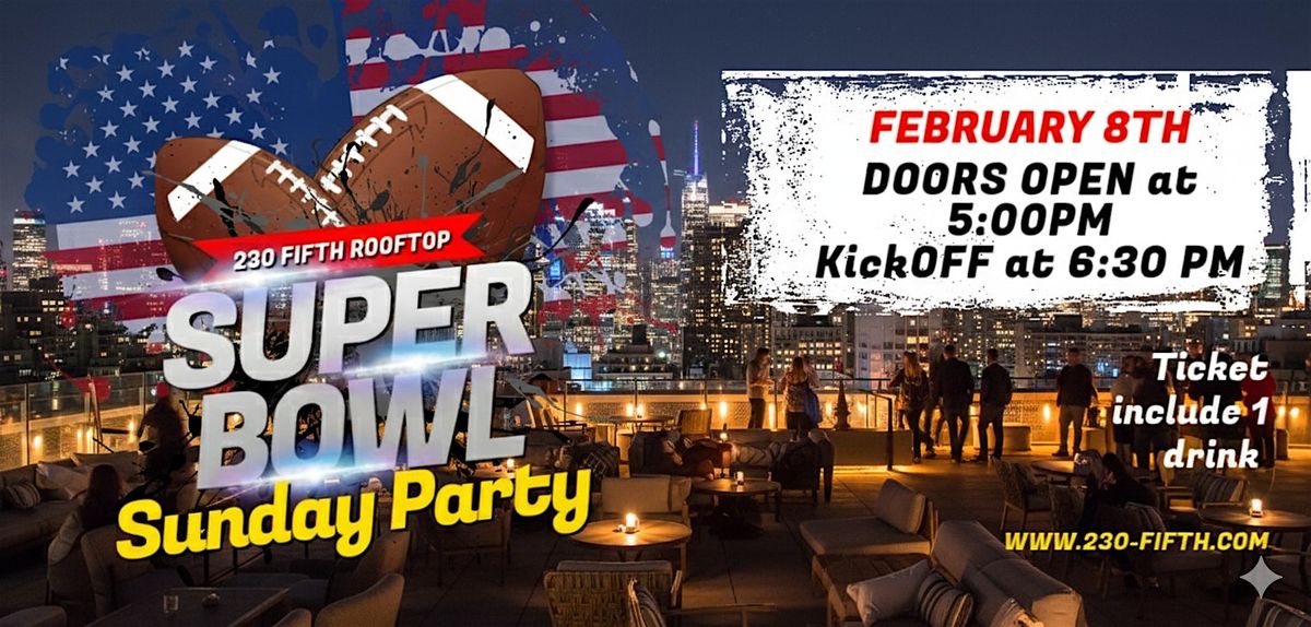 SUPER BOWL SUNDAY PARTY @230 Fifth Rooftop