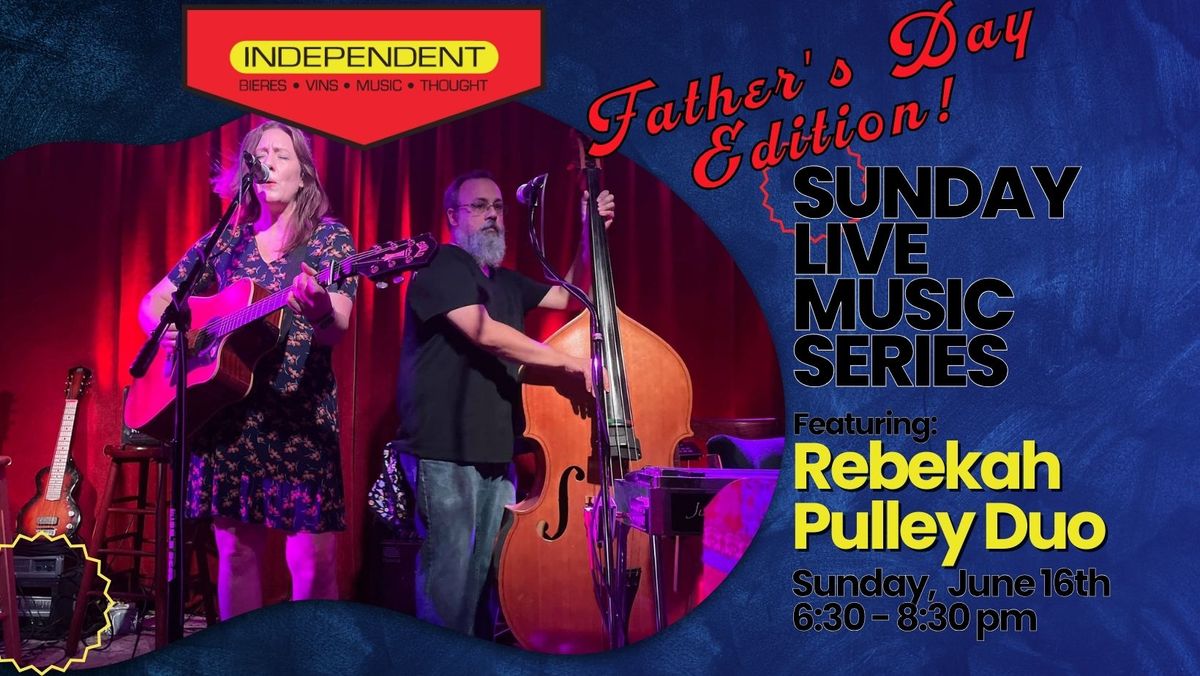 Sunday Live Music Series Fathers Day Edition! Rebekah Pulley Duo
