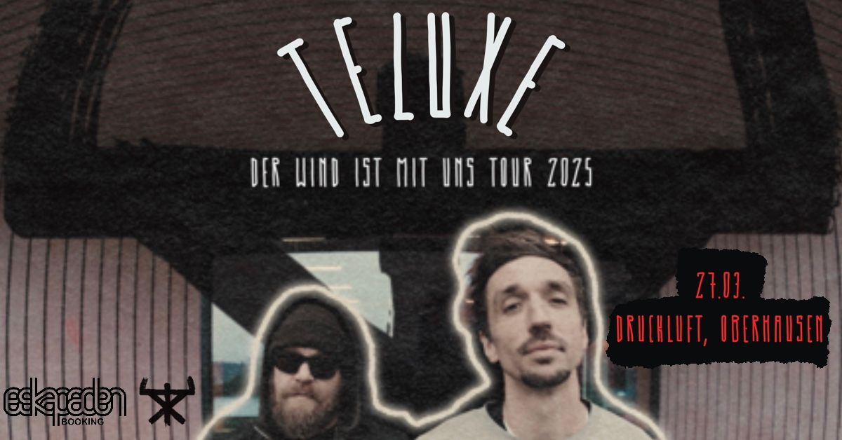 TELUXE I Der Wind ist mit uns Tour I OBERHAUSEN