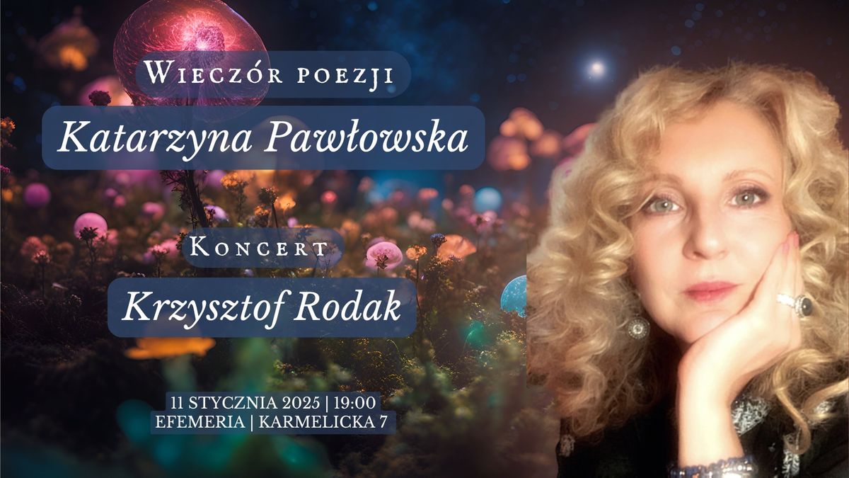 Wiecz\u00f3r poezji Katarzyna Paw\u0142owska | Koncert Krzysztof Rodak 