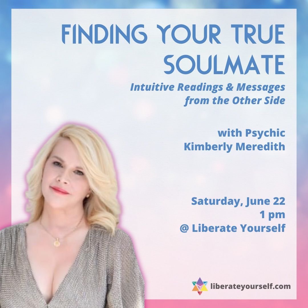 Finding Your True Soulmate: Intuitive Readings\/Messages from the Other Side